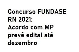 Capa de FUNDASE RN: Baixar Edital Concurso 2021 Aqui!
