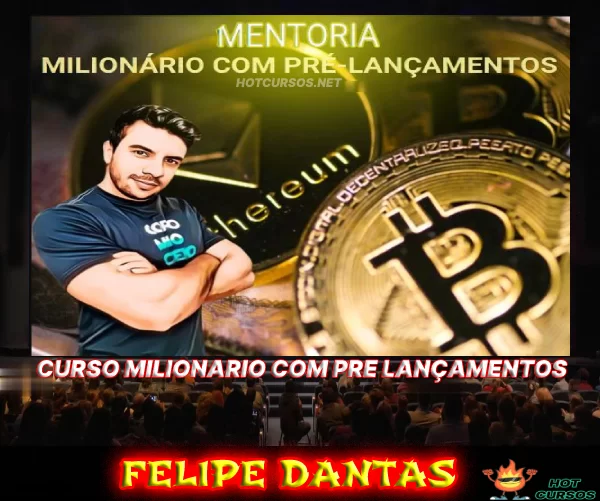Curso Felipe Dantas Milionário com Pré-Lançamentos